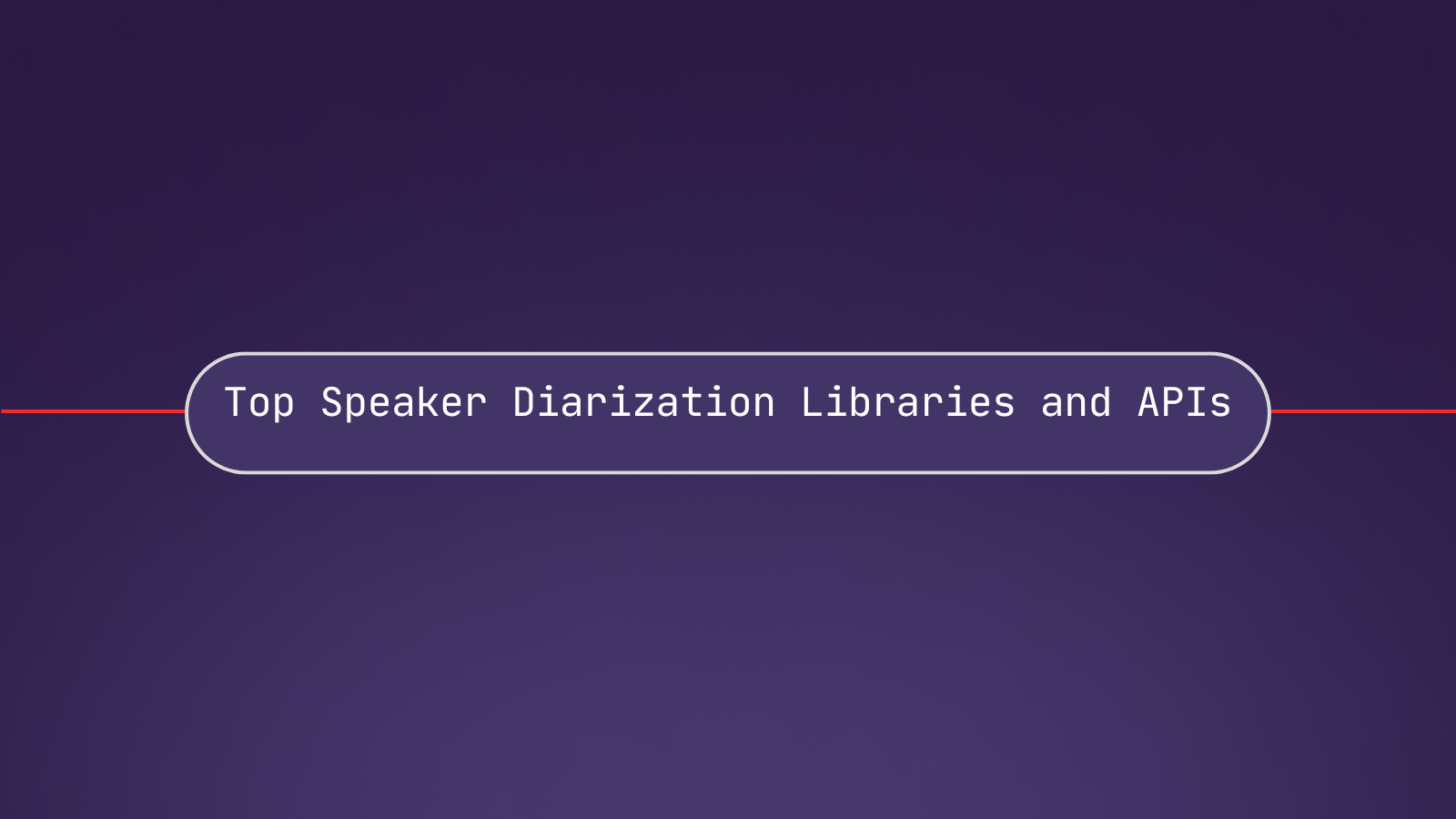Top Speaker Diarization Libraries and APIs in 2024