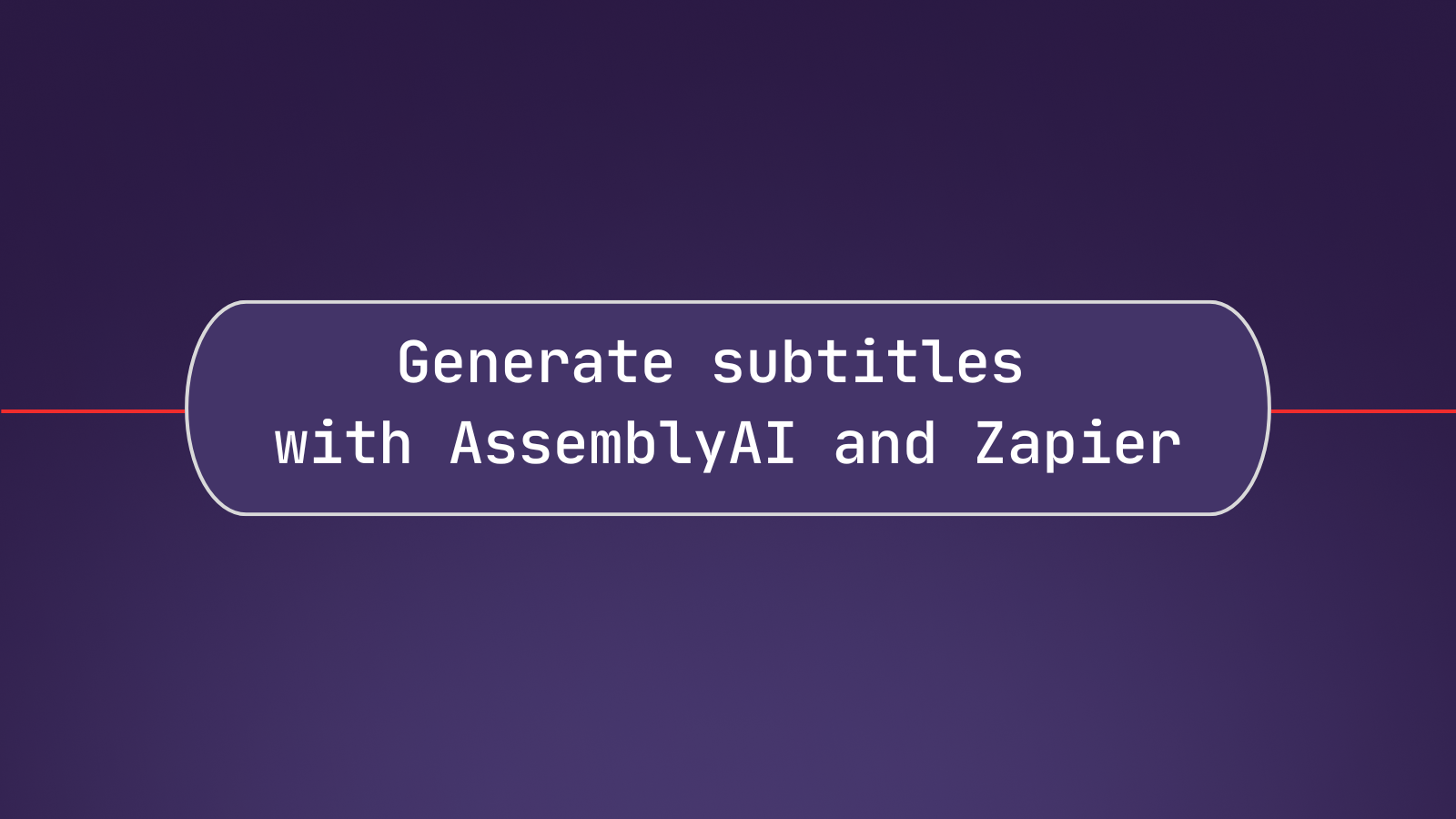 Generate subtitles with AssemblyAI and Zapier