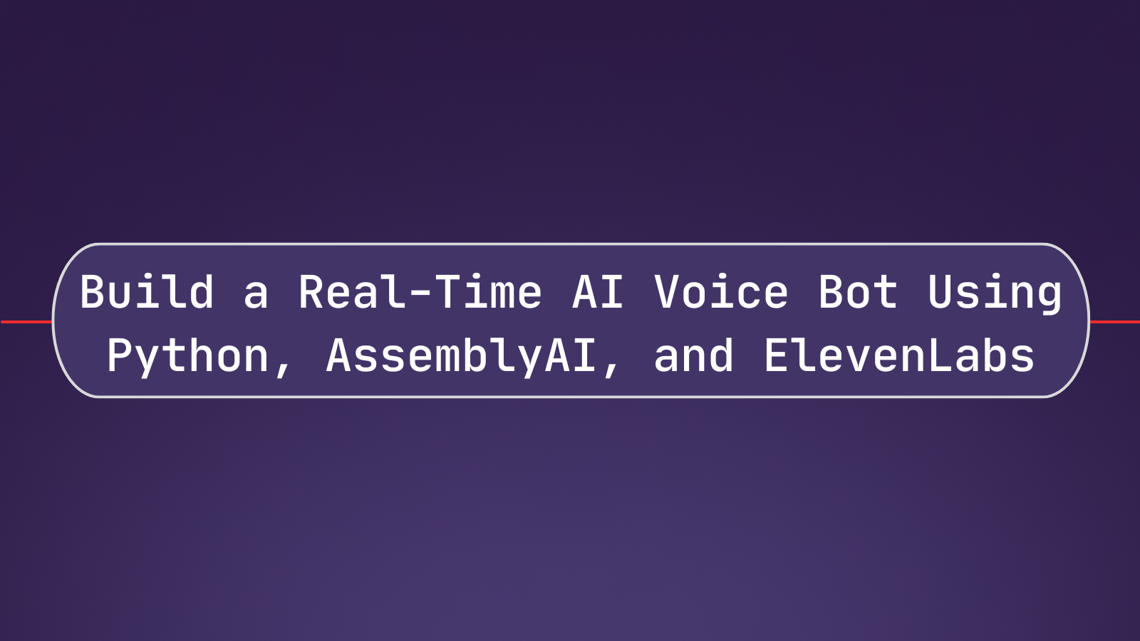 Build a Real-Time AI Voice Bot Using Python, AssemblyAI, and ElevenLabs