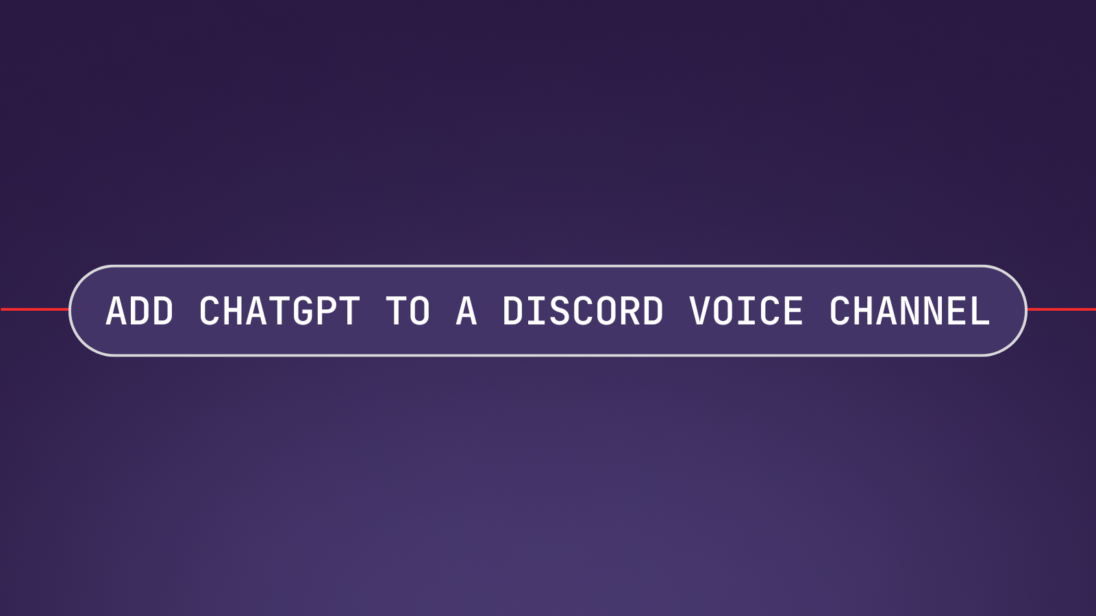 Build a Discord Voice Bot to Add ChatGPT to Your Voice Channel