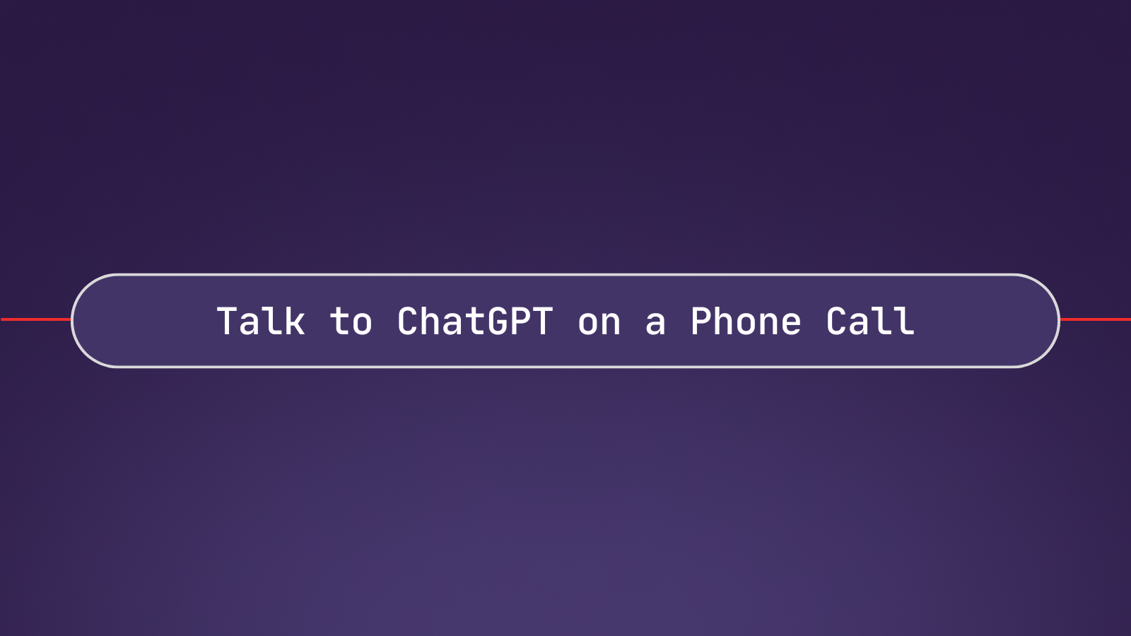 Talk to ChatGPT on a Phone Call