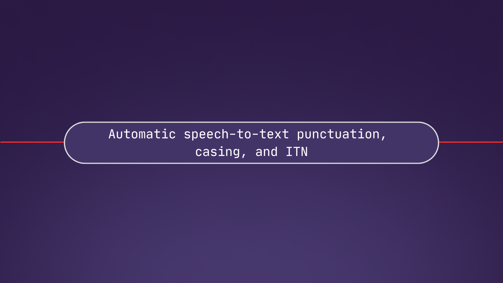 Automatic speech-to-text punctuation, casing, and ITN to boost transcript readability