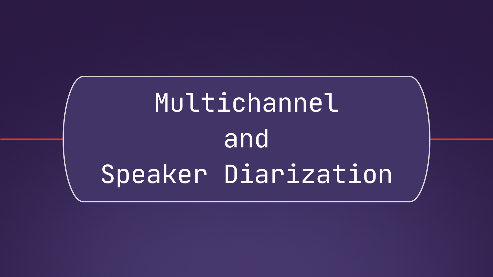 Using Multichannel and Speaker Diarization