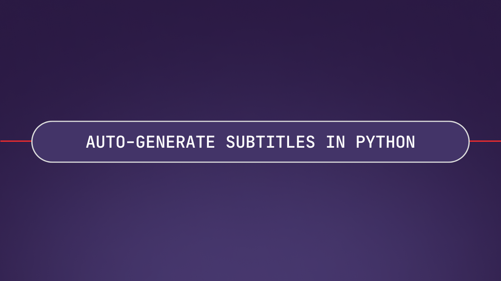 Auto-generate subtitles with Python and AssemblyAI