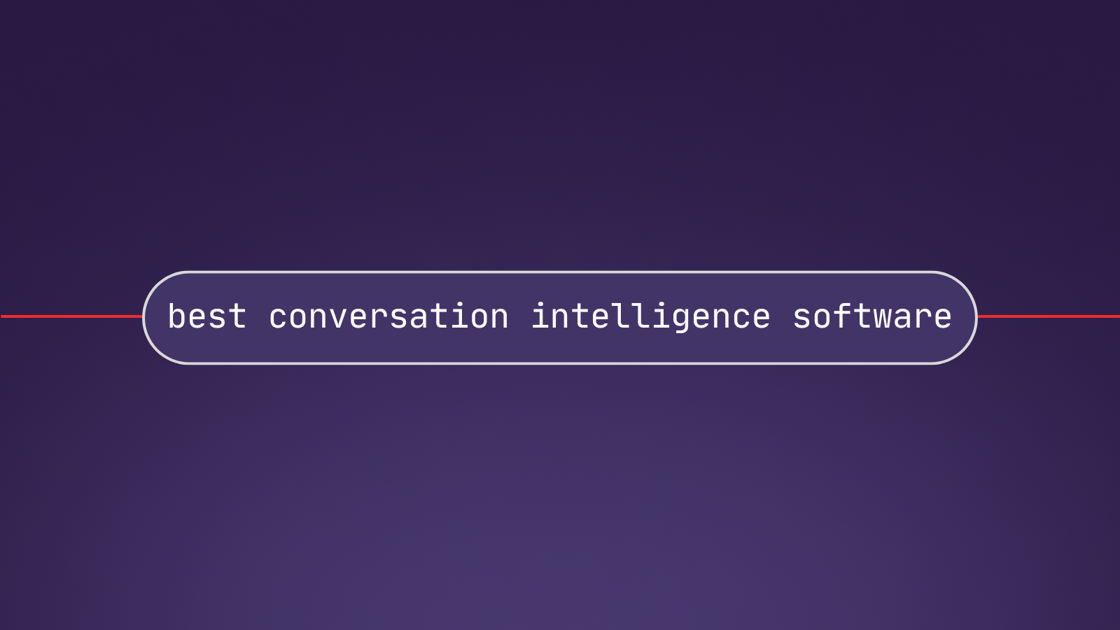 7 best conversation intelligence software in 2025